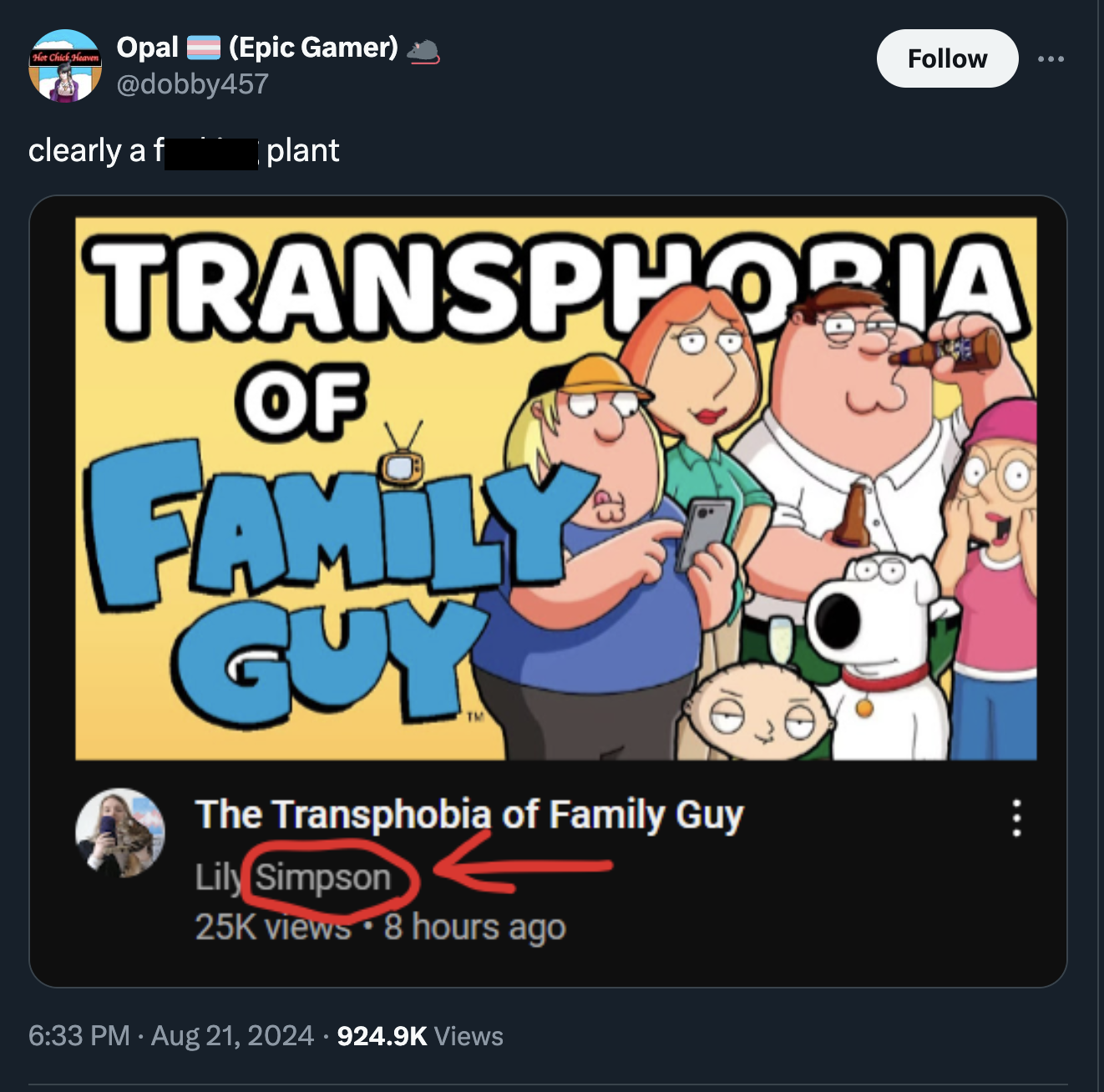 screenshot - Opal Epic Gamer clearly a f plant Transphoria Of Family Guy The Transphobia of Family Guy Lily Simpson 25K views 8 hours ago Views